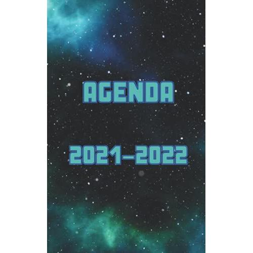 Agenda Scolaire 2021 2022: Galaxy | Espace | Planificateur Journalier Et Semainier | Septembre 2021 À Septembre 2022 | Format Idéal Pour Emmener En Cours