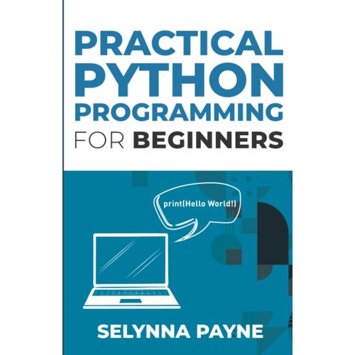 Practical Python Programming For Beginners