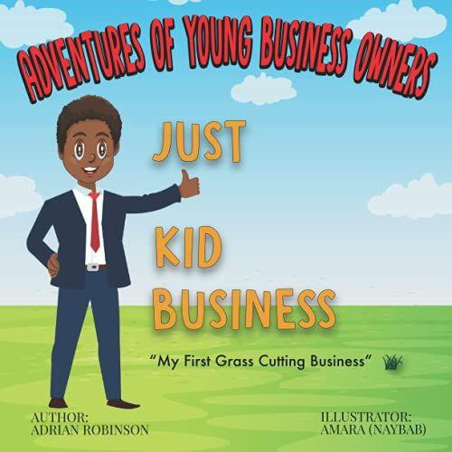 Adventures Of Young Business Owners, Just Kid Business: My First Time Cutting Grass