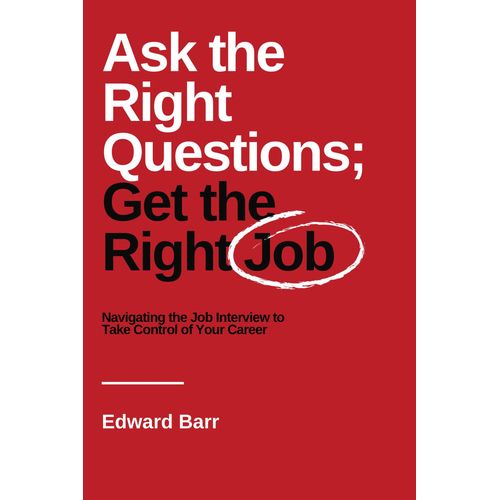 Ask The Right Questions; Get The Right Job