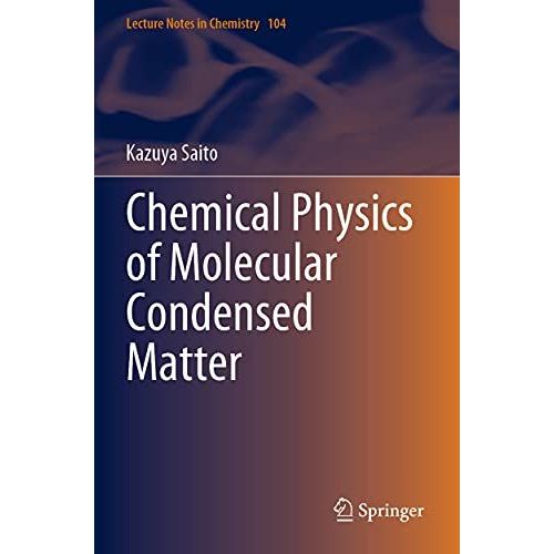 Chemical Physics Of Molecular Condensed Matter