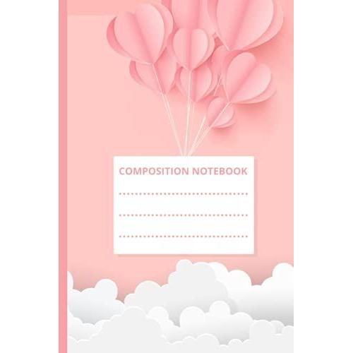 99 Pretty Pink Love Balloons Pattern College Ruled Composition Notebook 200 Pages, 6x9 In