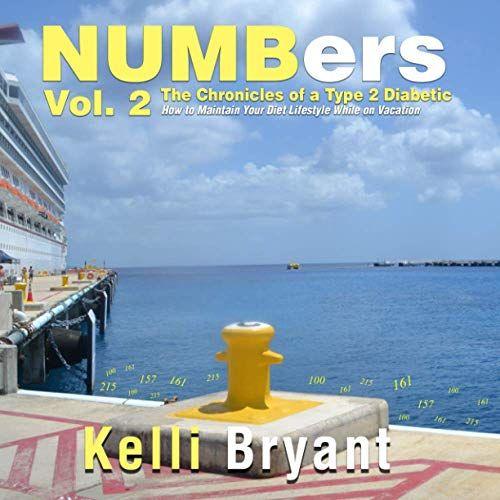 Numbers Vol 2: The Chronicles Of A Type 2 Diabetic : How To Maintain Your Diet Lifestyle While On Vacation