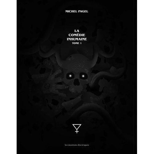 La Comédie Inhumaine - Tome 1 - Préface - Sylvana - Nuées Ardentes - Le Diable À Quatre - Désirs Cruels - Les Antipodes