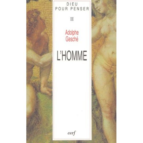 Dieu Pour Penser - Ii : L'homme