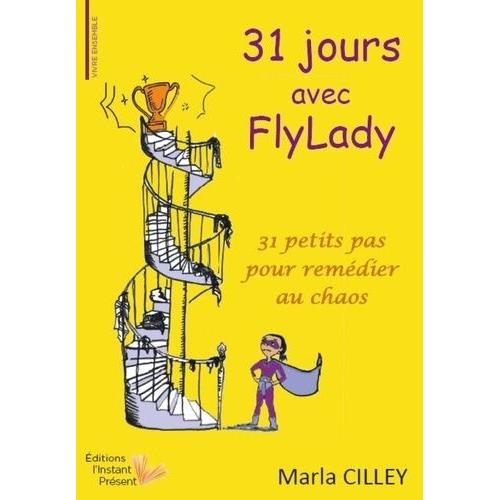 31 Jours Avec Flylady - 31 Petits Pas Pour Remédier Au Chaos