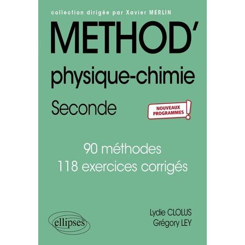 Méthod' Physique-Chimie 2de - 90 Méthodes, 118 Exercices Corrigés