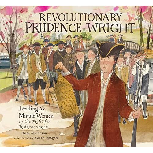 Revolutionary Prudence Wright: Leading The Minute Women In The Fight For Independence