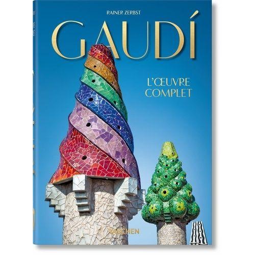 Antoni Gaudí I Cornet : L'oeuvre Complet 1852-1926