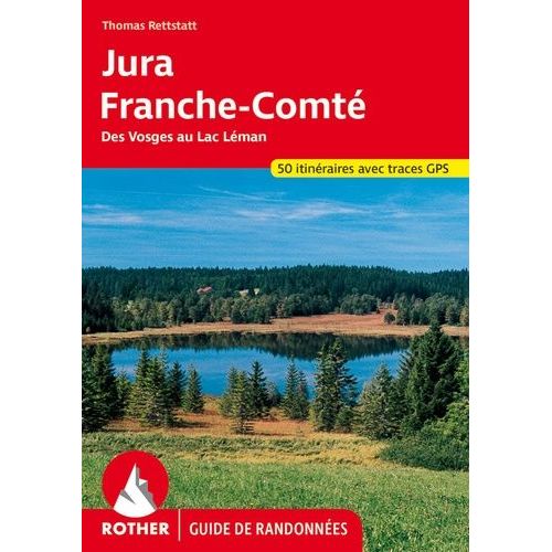 Jura-Franche Comté - Des Vosges Au Lac Léman