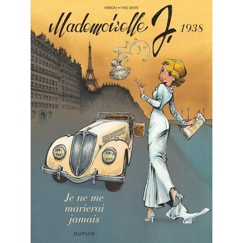 Mademoiselle J Tome 2 - Je Ne Me Marierai Jamais