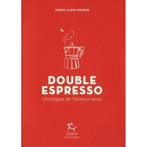 Double Espresso - Chroniques De L'heureux Retour