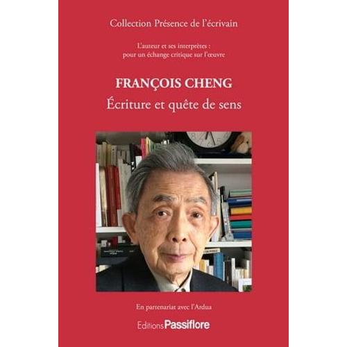 François Cheng : Écriture Et Quête De Sens