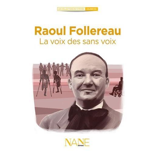 Raoul Follereau - La Voix Des Sans-Voix