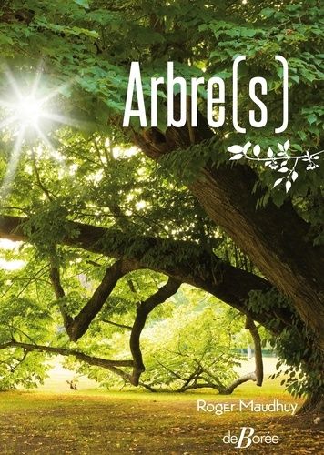 Arbre(S) - Histoire, Légendes, Croyances