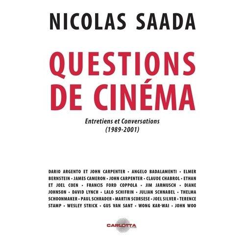 Questions De Cinéma De Nicolas Saada - Entretiens Et Conversations (1989-2001)