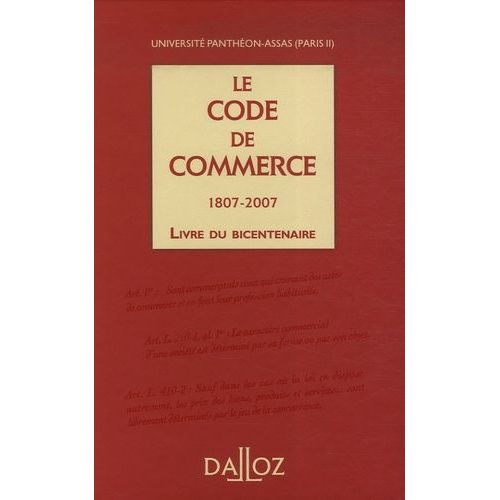 Le Code De Commerce - Livre Du Bicentenaire 1807-2007