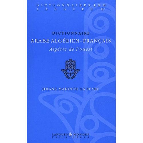 Dictionnaire Arabe Algérien-Français - Algérie De L'ouest