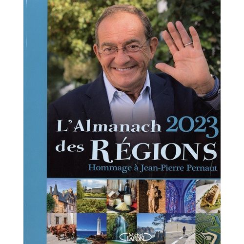L'almanach Des Régions - Hommage À Jean-Pierre Pernaut