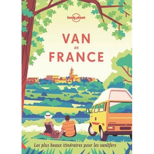 Van En France - Les Plus Beaux Itinéraires Pour Les Vanlifers