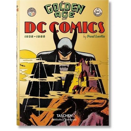 The Golden Age Of Dc Comics - 1935-1956