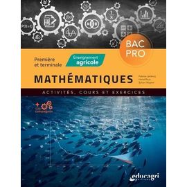 Mathématiques Première Terminale Bac Pro Enseignement Agricole - Activités, Cours Et Exercices