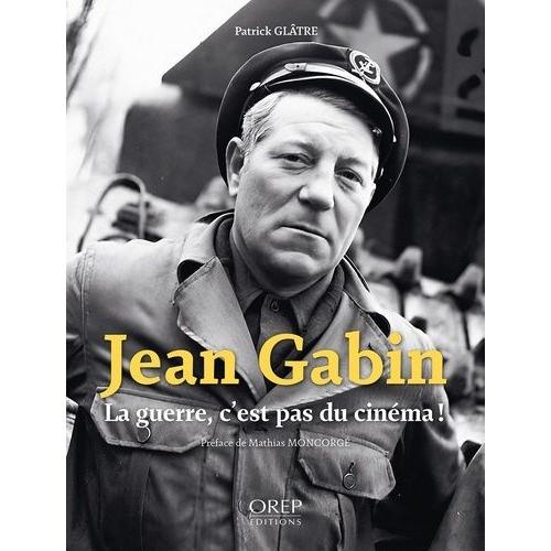 Jean Gabin, La Guerre, C?Est Pas Du Cinéma !