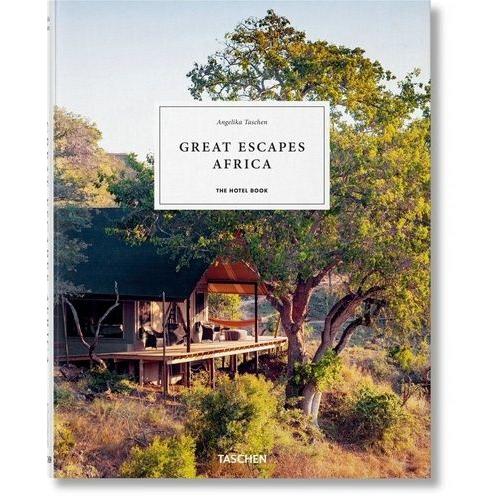 Great Escapes Africa - The Hotel Book