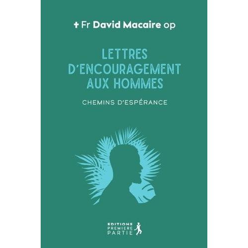 Le Malfini - Lettre D'encouragement Aux Hommes De La Société Antillaise