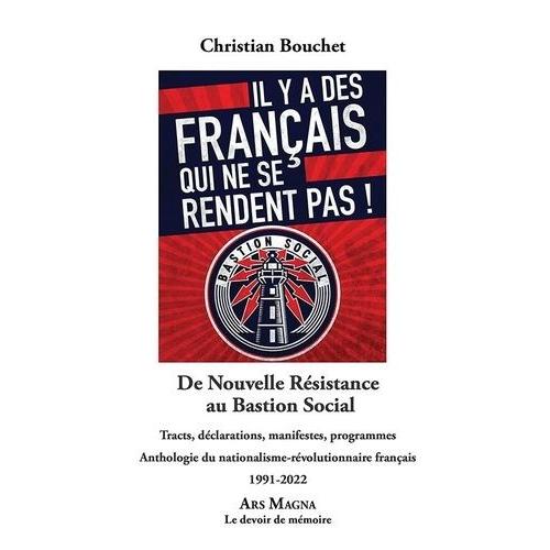 De Nouvelle Résistance Au Bastion Social - Tracts, Déclarations, Manifestes, Programmes - Anthologie Du Nationalisme-Révolutionnaire Français - 1991-2022