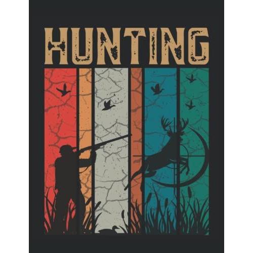 Hunting Log Book: Deer Hunting Logbook To Record Your Hunting Season Or Trips