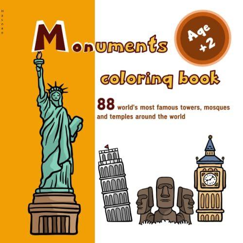 Monuments Coloring Book: Discover World's Most Famous Towers, Mosques And Temples Around The World, 88 Designs For Preschoolers.