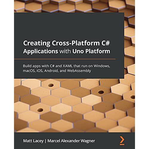 Creating Cross-Platform C# Applications With Uno Platform