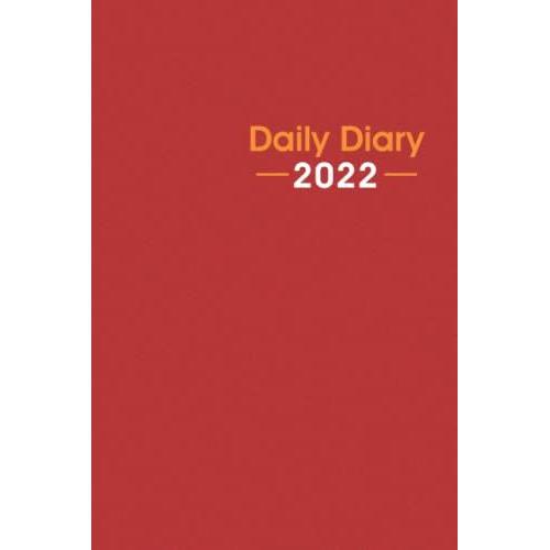 Daily Diary 2022 One Page Per Day: 365 Days, Dated Lined Journal| Daily Planner 2022 Page Per Day From January-December 2022| Grain Red Cover