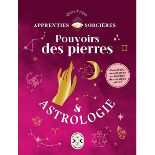 Apprenties Sorcières : Pouvoirs Des Pierres & Astrologie