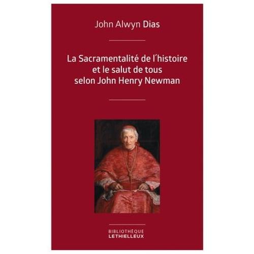 La Sacramentalité De L'histoire Et Le Salut De Tous Selon John Henry Newman