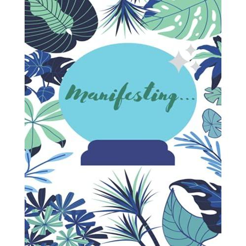 Daily Manifestation Writing Journal: Daily Manifestation Writing Journal, Law Of Attraction, Manifesting Goals, Idea Journal, Notebook (Daily Manifestation Journal)