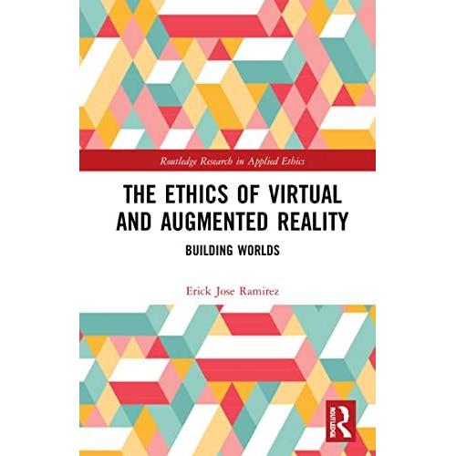 The Ethics Of Virtual And Augmented Reality