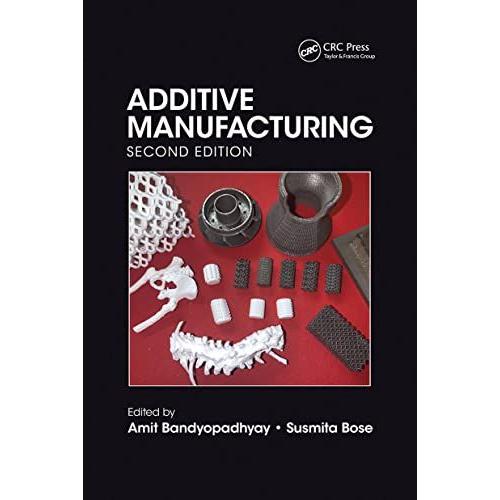 Additive Manufacturing, Second Edition