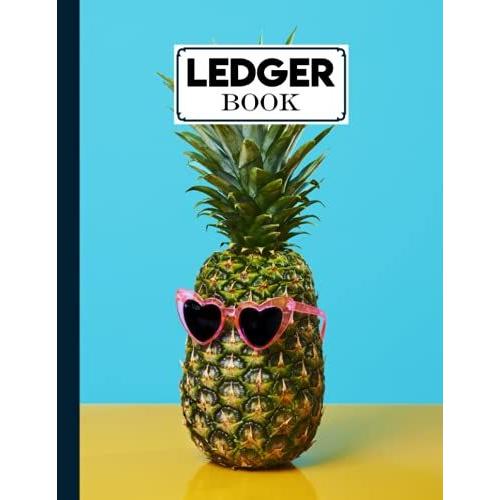 Ledger Book: Pineapples Ledger Book, Record Income And Expenses, 120 Pages, Size 8.5" X 11" By Erhard Baier