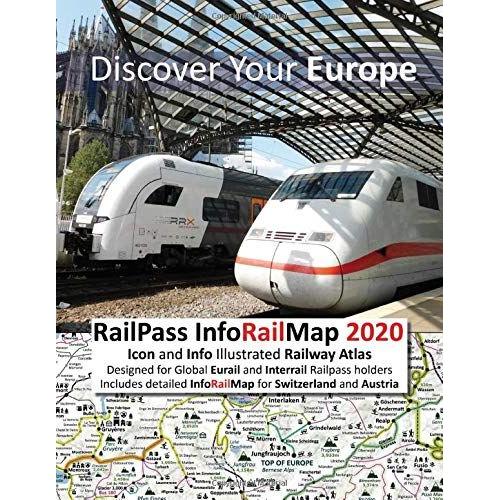 Railpass Inforailmap 2020 - Discover Your Europe: Icon And Info Illustrated Railway Atlas Specifically Designed For Global Interrail And Eurail Railpa