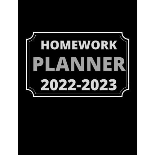 Homework Planner 2022-2023: Homework Planner Notebook For College Student 2022-2023