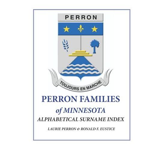Perron Families Of Minnesota: Alphabetical Surname Index