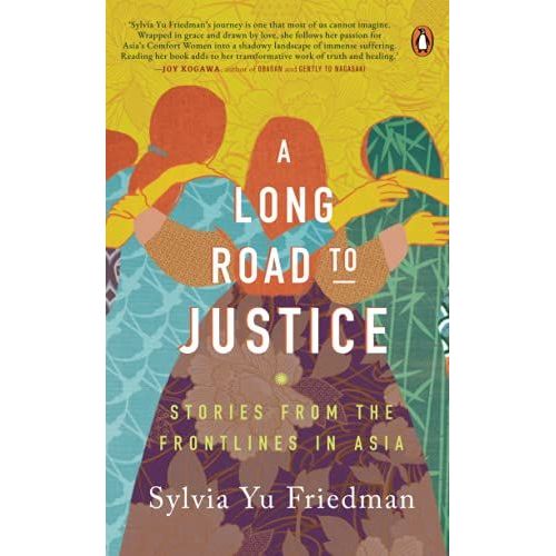 A Long Road To Justice: Stories From The Frontlines In Asia
