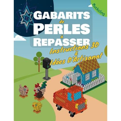 Gabarits De Perles À Repasser Instructions 3d Et Idées D'artisanat: Livre De Modèles Pour Enfants Avec De Nombreuses Idées De Bricolage, De Jeux Et De Cadeaux