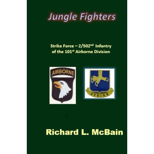 Jungle Fighters: Strike Force - 2/502nd Infantry Of The 101st Airborne Division