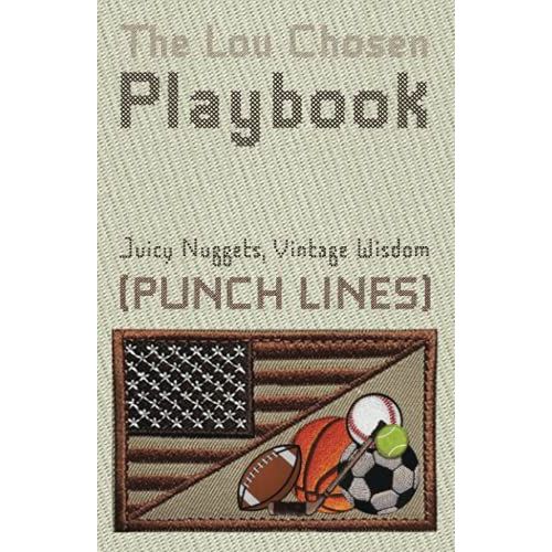 The Lou Chosen Playbook: Juicy Nuggets, Vintage Wisdom (Punch Lines)