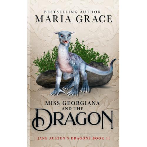 Miss Georgiana And The Dragon