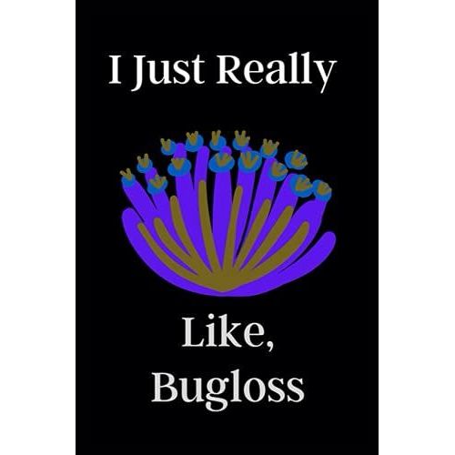 I Just Really Like, Bugloss: This Notebook Is Very Fantastic. This Notebook Is To Give To Man And Women. Girls And Women Getting A Gift Happy.