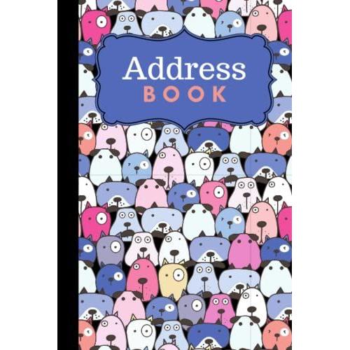 Address Book: Hardcover Hardback / Cartoon Funny Dog Faces - Black Pink Blue Pattern / Track Names - Telephone Numbers - Emails In Small 6x9 Notebook ... / Large Print / Great Senior Citizen Gift